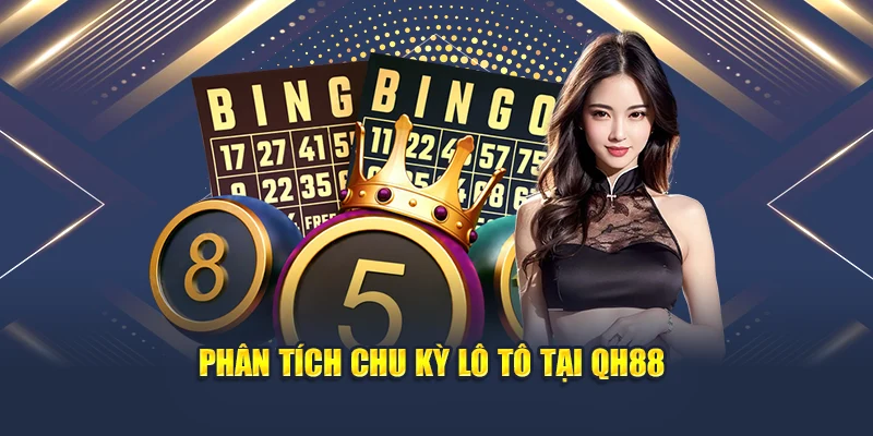 Phân tích chu kỳ lô tô tại QH88