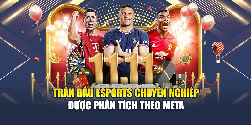 Trận đấu eSports chuyên nghiệp được phân tích theo meta