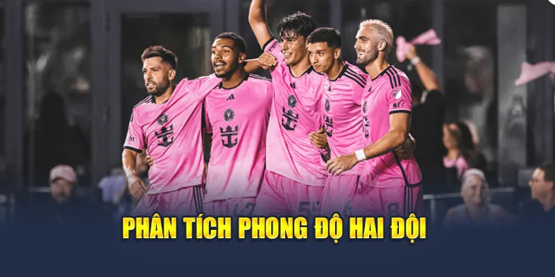 Phân tích phong độ hai đội