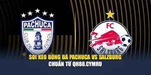 Soi Kèo Bóng Đá Pachuca Vs Salzburg Chuẩn Từ akshaya.in.net