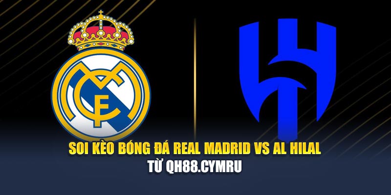 Soi Kèo Bóng Đá Real Madrid Vs Al Hilal Từ akshaya.in.net